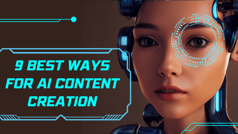 9 Best Uses of AI Content Creation